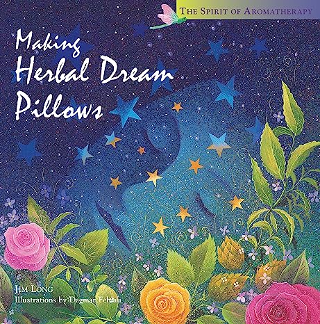 Making Herbal Dream Pillows Hardcover by Jim Long