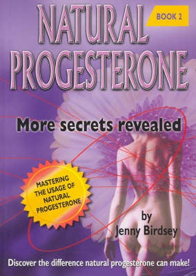 Natural Progesterone More Secrets Revealed
