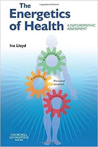 The Energetics of Health By Iva Lloyd