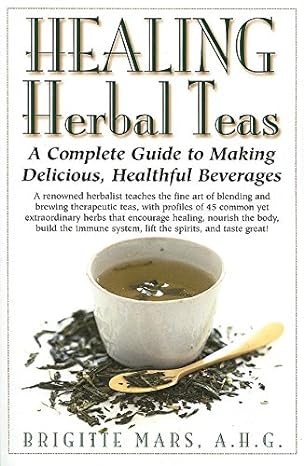 Healing Herbal Teas By Brigitte Mars