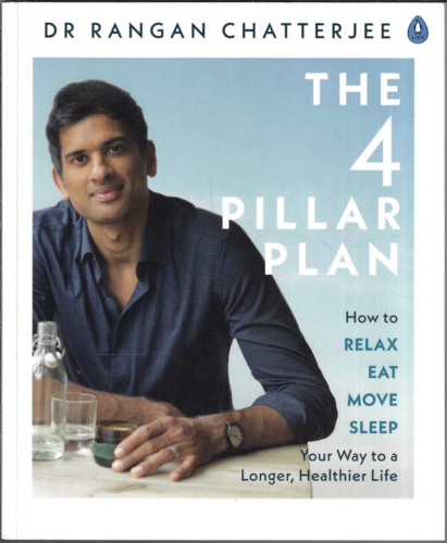 The 4 Pillar Plan: How to Relax, Eat, Move and Sleep Your Way to a Longer, Healthier Life by Rangan Chatterjee